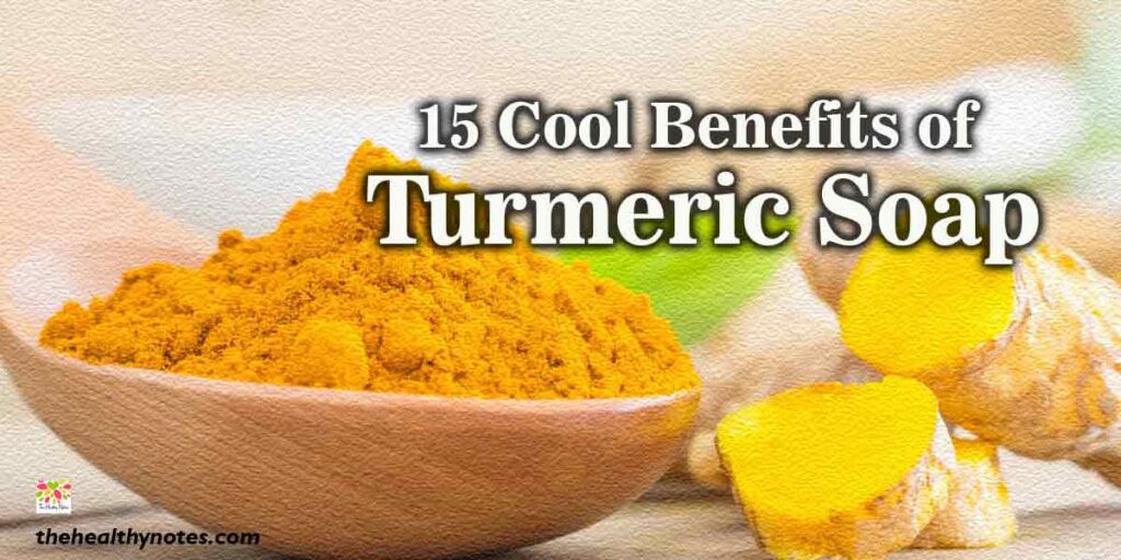 15 cool benefits of turmeric soap
